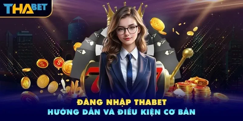Link đăng nhập THABET mới nhất, hướng dẫn THABET đăng nhập 2 dang-nhap-thabet-1